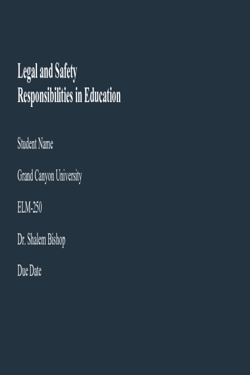 ELM 250 Topic 7 Assignment; Legal and Safety Responsibilities in Education