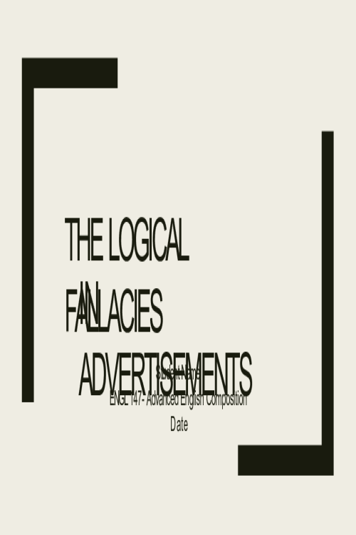 ENGL 147N Week 4 Assignment; Logical Fallacies in Advertisement (Presentation)