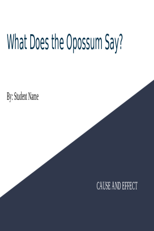 ENGL 147N Week 6 Assignment; What Does the Opossum Say Invent a Scenario Involving 