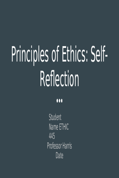 ETHC 445N Week 8 Assignment; Self Reflection PPT