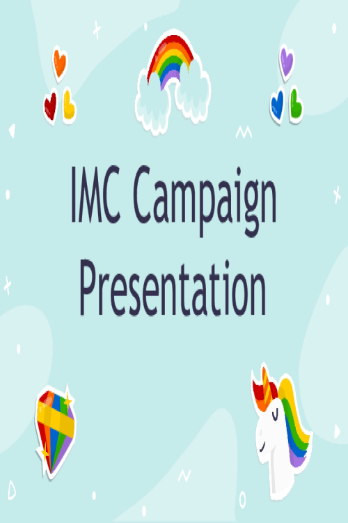 MKT 315 Topic 7 Participation - Exercise 7 - IMC Campaign Presentation