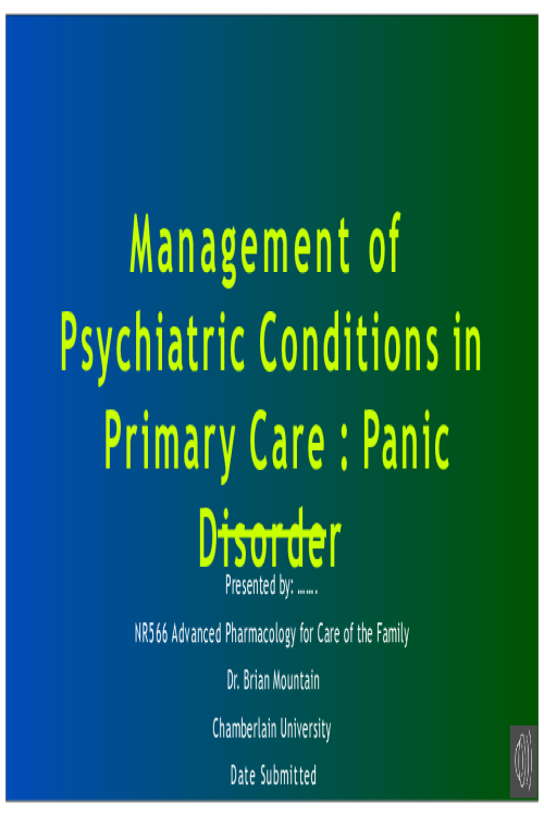 NR 566 Week 7 Assignment; Management of Psychiatric Conditions in Primary Care;  Panic Disorder.pptx