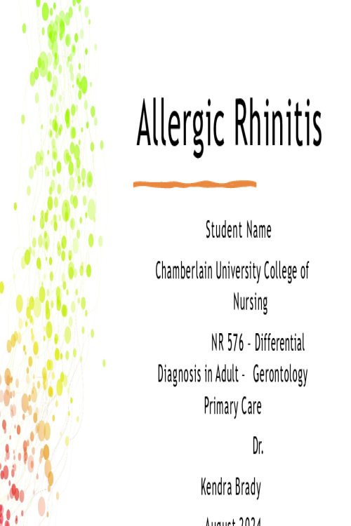 NR 576 Week 7 Assignment; Clinical Practice Guidelines Presentation on Allergic Rhinitis.pptx