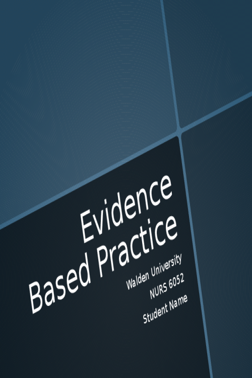 NURS 6052 Module 2 (Weeks 2-3) Assignment; Evidence-Based Project, Part 1; An Introduction to Clinical Inquiry.pptx