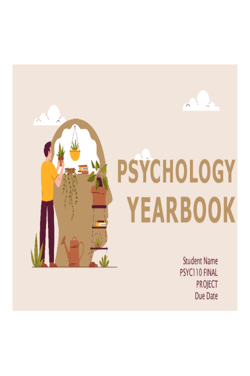 PSYC 110N Week 8 Final Project; Psychology Yearbook..